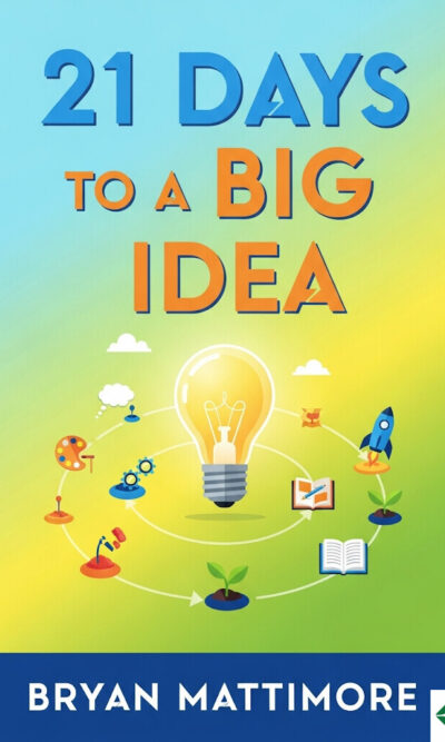 21 Days to a Big Idea