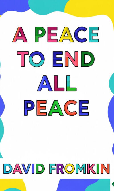 A Peace to End All Peace