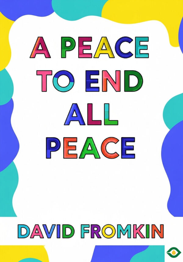 A Peace to End All Peace