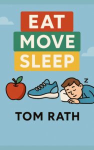 Eat, Move, Sleep