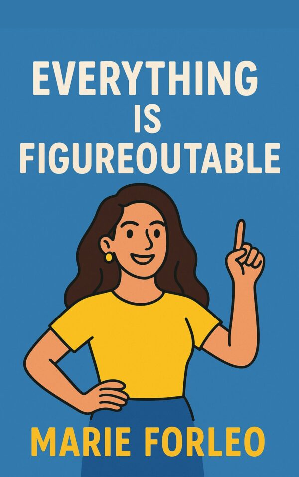Everything is Figureoutable