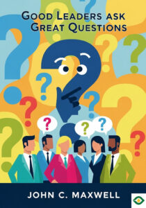 Good Leaders Ask Great Questions