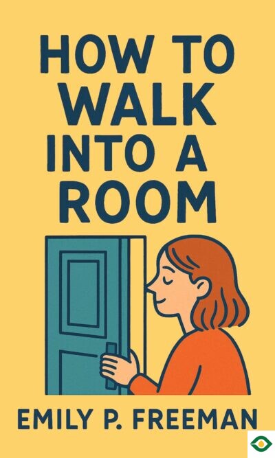 How to Walk into a Room