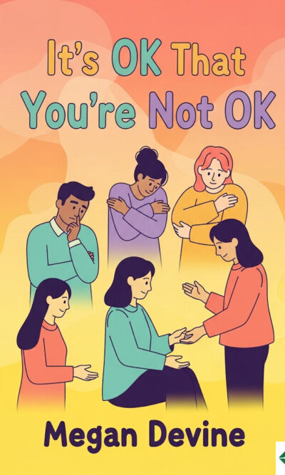 It's OK That You're Not OK