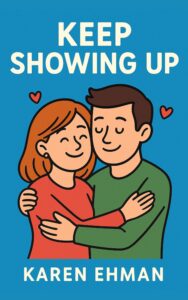 Keep Showing Up