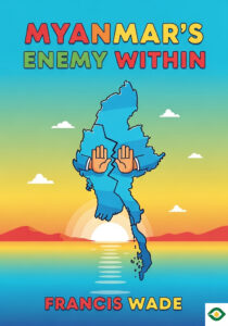 Myanmar’s Enemy Within