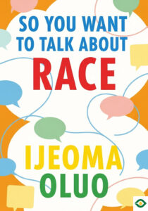 So You Want to Talk About Race