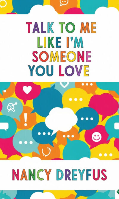 Talk to Me Like I'm Someone You Love