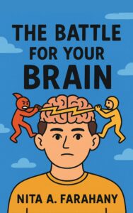 The Battle for Your Brain