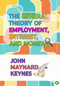 The General Theory of Employment, Interest, and Money