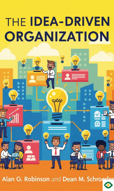 The Idea-Driven Organization