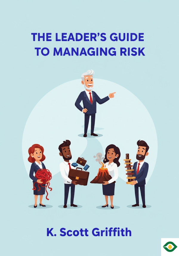 The Leader's Guide to Managing Risk