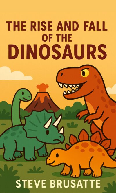 The Rise and Fall of the Dinosaurs