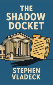 The Shadow Docket