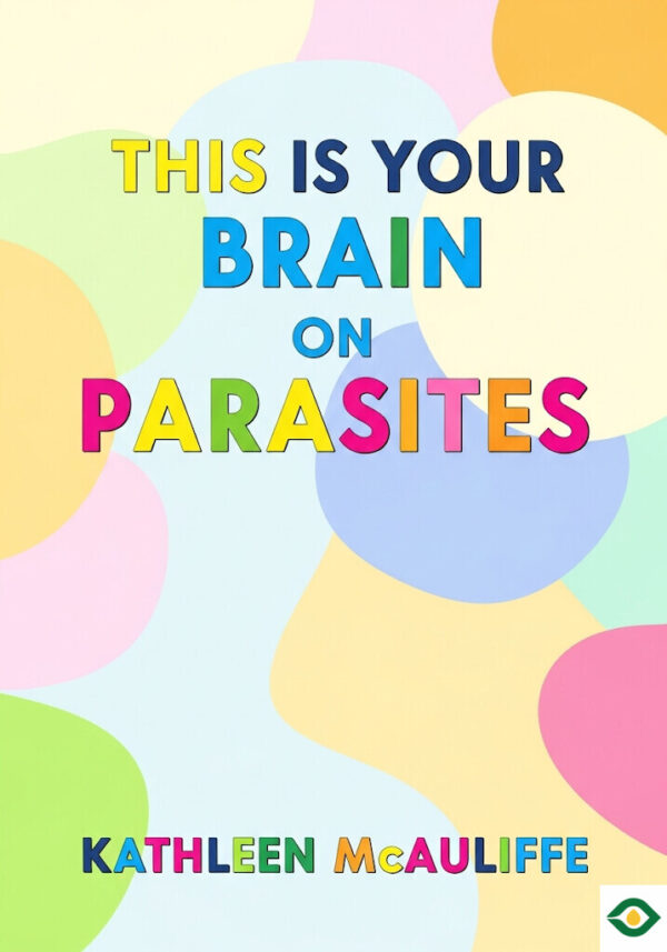 This Is Your Brain on Parasites
