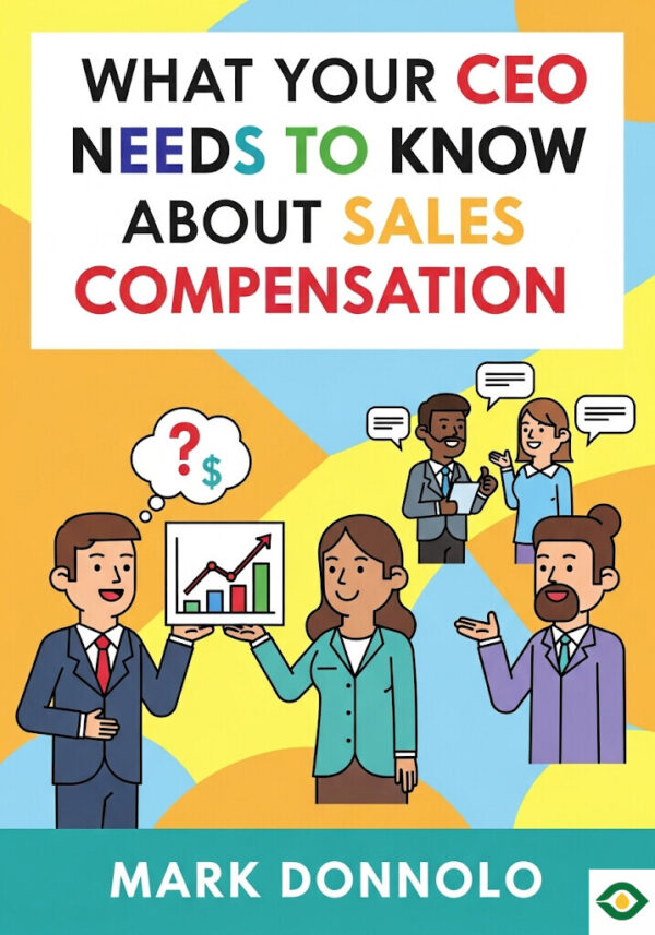 What Your CEO Needs to Know About Sales Compensation