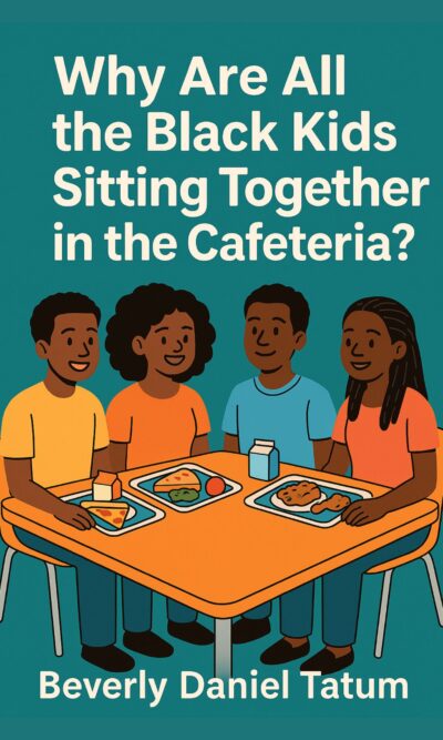 Why Are All the Black Kids Sitting Together in the Cafeteria
