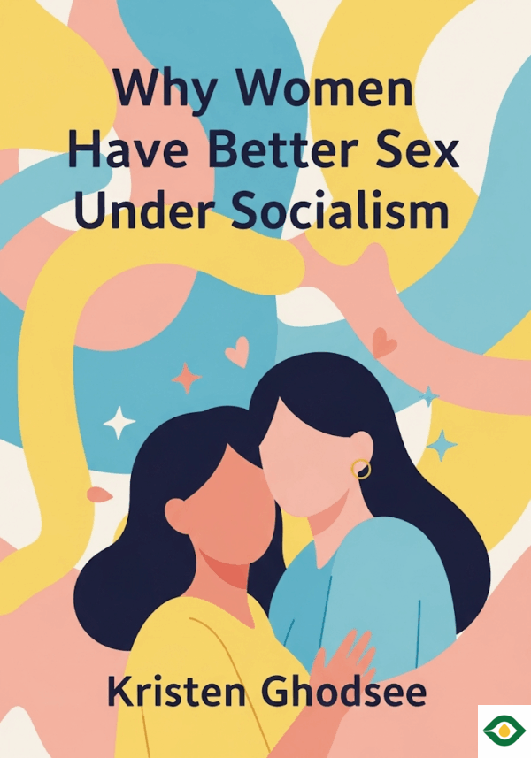 Why Women Have Better Sex Under Socialism