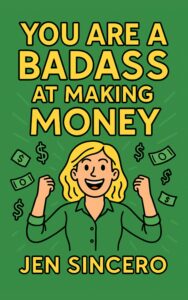 You Are a Badass at Making Money