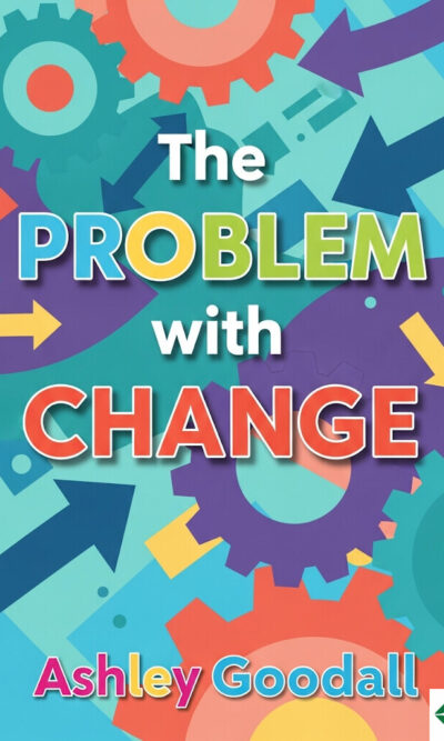 The Problem with Change
