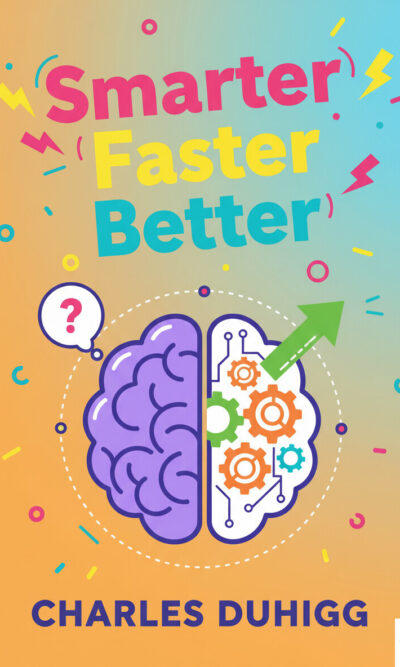 Smarter Faster Better