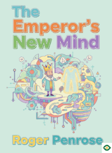 The Emperor’s New Mind