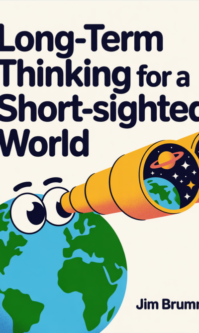 Long-Term Thinking for a Short-Sighted World