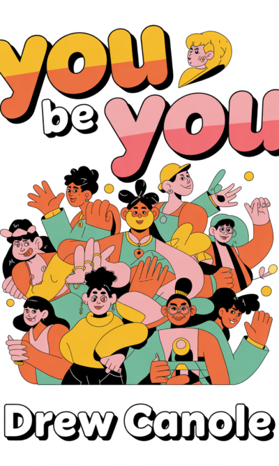 You Be You