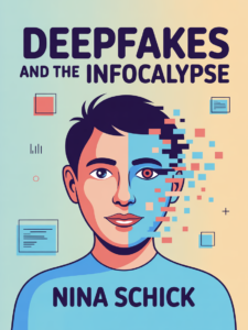 Deepfakes and the Infocalypse