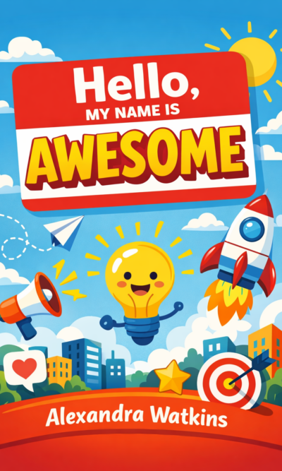 Hello, My Name is Awesome