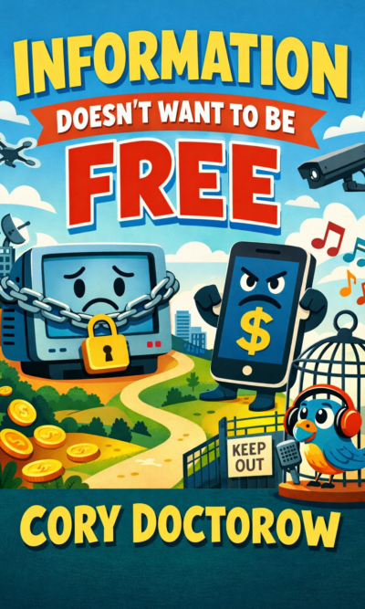 Information Doesn’t Want to Be Free