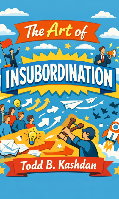 The Art of Insubordination