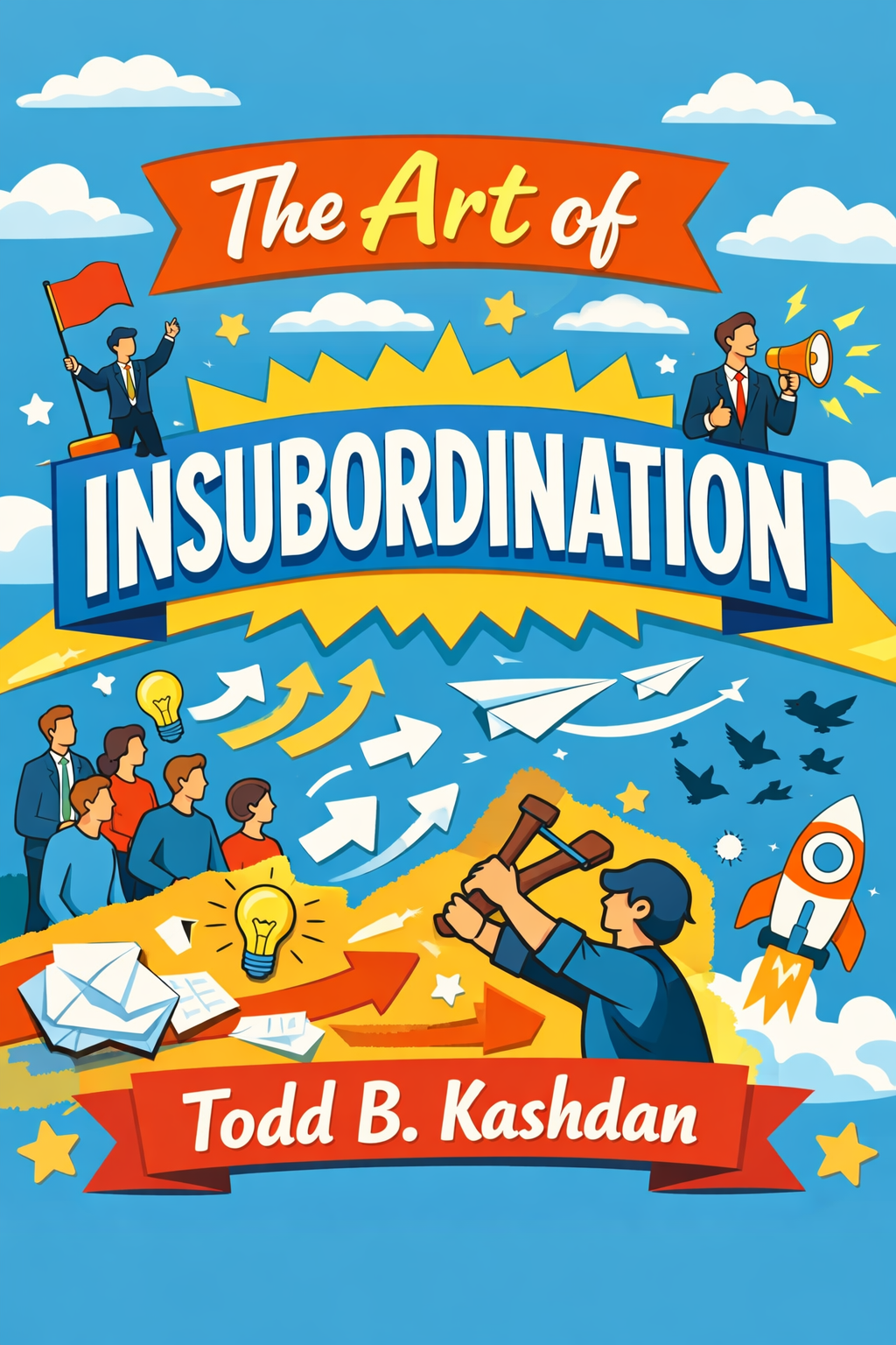 The Art of Insubordination