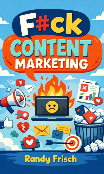 F#ck Content Marketing