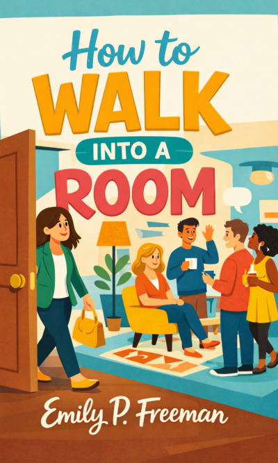 How to Walk into a Room