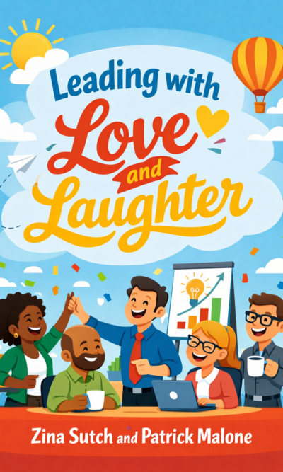 Leading with Love and Laughter