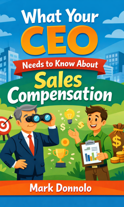 What Your CEO Needs to Know About Sales Compensation