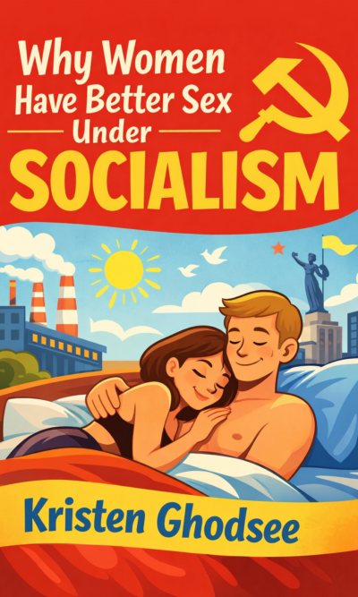 Why Women Have Better Sex Under Socialism