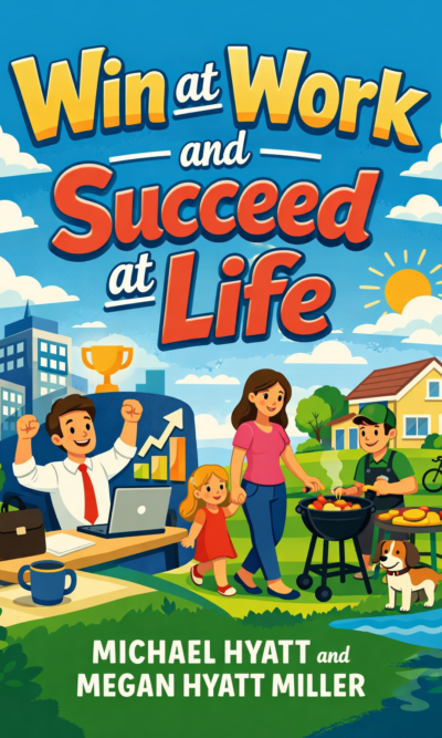 Win at Work and Succeed at Life